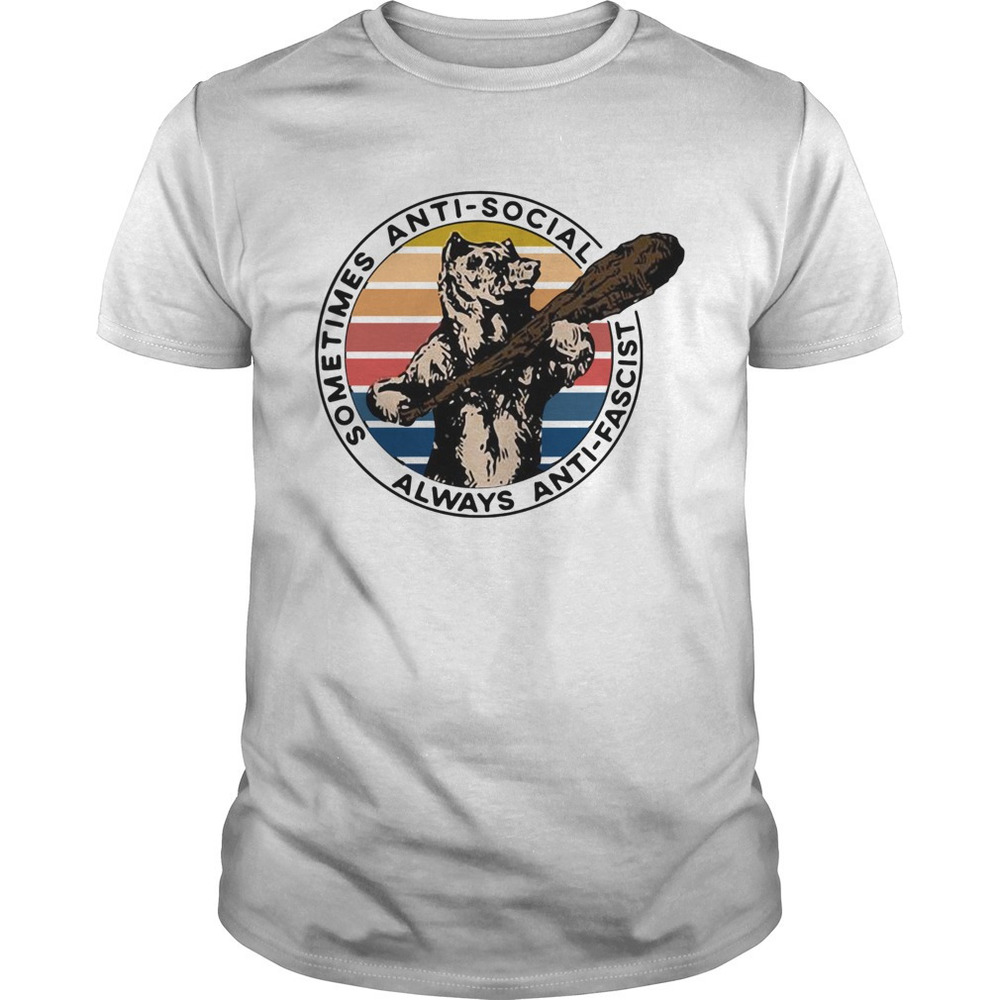 Vintage Bear Sometimes Antisocial Always Antifascist Shirt